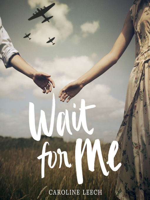 Title details for Wait for Me by Caroline Leech - Available